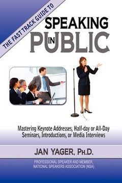 portada tthe fast track guide to speaking in public (in English)