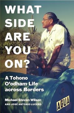 portada What Side Are You On?: A Tohono O'odham Life across Borders