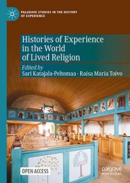 portada Histories of Experience in the World of Lived Religion (Palgrave Studies in the History of Experience) [Hardcover] Katajala-Peltomaa, Sari and Toivo, Raisa Maria (in English)