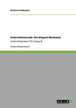 portada Unterrichtsstunde: Die Magnet-Werkstatt (German Edition)