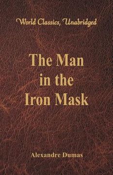 portada The Man in the Iron Mask (World Classics, Unabridged) (en Inglés)