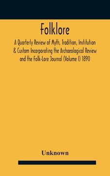 portada Folklore; A Quarterly Review Of Myth, Tradition, Institution & Custom Incorporating The Archaeological Review And The Folk-Lore Journal (Volume I) 189 (in English)