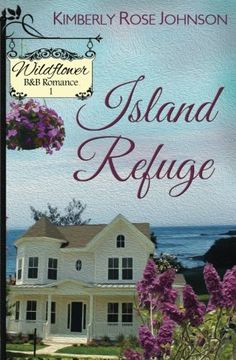 portada Island Refuge: Volume 1 (Wildflower B&B Romance) (en Inglés)