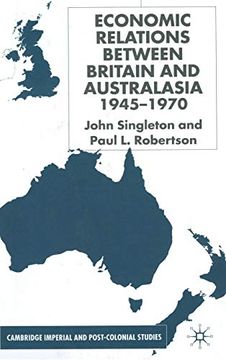 portada Economic Relations Between Britain and Australia From the 1940S-196 (Cambridge Imperial and Post-Colonial Studies Series) (en Inglés)