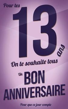 portada Bon anniversaire - 13 ans - Carte livre d'or: Taille M (12,7x20cm) (in French)