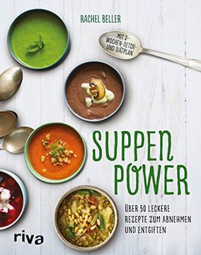 portada Suppenpower: Über 50 Leckere Rezepte zum Abnehmen und Entgiften (en Alemán)