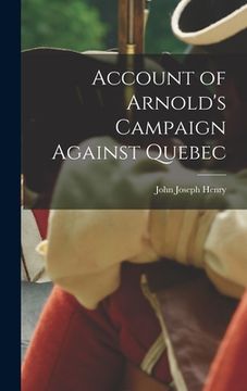 portada Account of Arnold's Campaign Against Quebec (en Inglés)