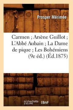 portada Carmen Arsène Guillot l'Abbé Aubain La Dame de Pique Les Bohémiens (9e Éd.) (Éd.1875) (en Francés)