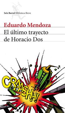 portada El último trayecto de Horacio Dos (COL.BIBLIOTECA.BREVE) (in Spanish)