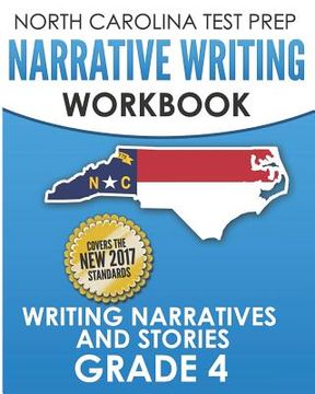 portada NORTH CAROLINA TEST PREP Narrative Writing Workbook Grade 4: Writing Narratives and Stories