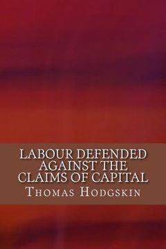 portada Labour Defended against the Claims of Capital