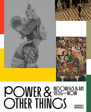 portada Power and Other Things: Indonesia & art (1835 - Now) (en Inglés)