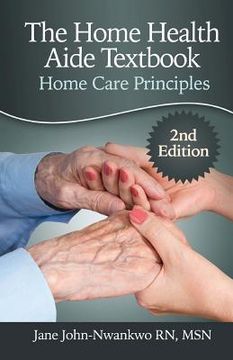 portada The Home Health Aide Textbook: Home Care Principles (en Inglés)