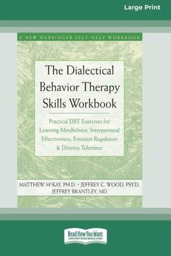 portada The Dialectical Behavior Therapy Skills Workbook: Practical dbt Exercises for Learning Mindfulness, Interpersonal Effectiveness, Emotion Regulation & Distress Tolerance (en Inglés)
