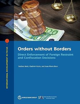 portada Orders Without Borders: Direct Enforcement of Foreign Restraint and Confiscation Decisions (International Development in Focus)