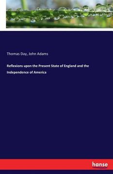 portada Reflexions upon the Present State of England and the Independence of America (en Inglés)