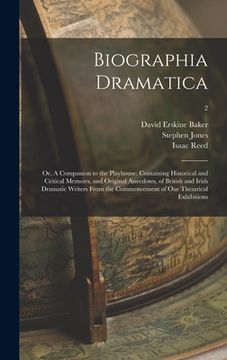 portada Biographia Dramatica; or, A Companion to the Playhouse: Containing Historical and Critical Memoirs, and Original Anecdotes, of British and Irish Drama