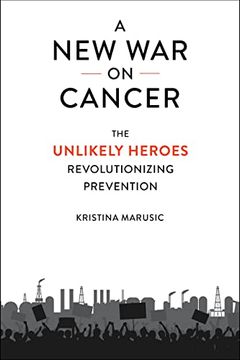 portada A new war on Cancer: The Unlikely Heroes Revolutionizing Prevention (en Inglés)