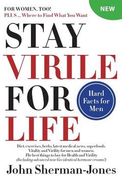 portada Stay Virile for Life: Where to find what you want (in English)