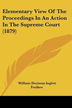 portada elementary view of the proceedings in an action in the supreme court (1879) (en Inglés)