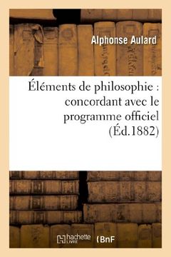 portada Elements de Philosophie: Concordant Avec Le Programme Officiel (8e Edition Revue Et Corrigee)