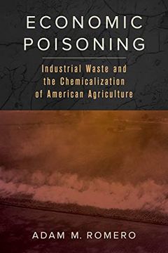 portada Economic Poisoning: Industrial Waste and the Chemicalization of American Agriculture: 8 (Critical Environments: Nature, Science, and Politics) (in English)