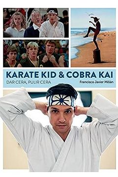 portada Karate kid & Cobra Kai. Dar Cera, Pulir Cera