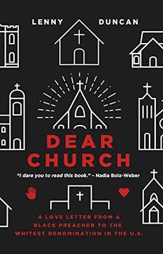 portada Dear Church: A Love Letter From a Black Preacher to the Whitest Denomination in the us (in English)
