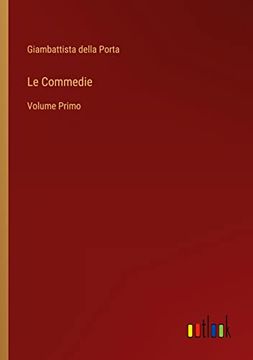 portada Le Commedie: Volume Primo (en Italiano)