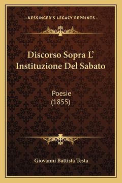 portada Discorso Sopra L' Instituzione Del Sabato: Poesie (1855) (en Italiano)