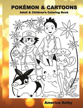 portada POKEMON & CARTOONS (Adult & Children's Coloring Book): Adult & Children's Coloring Book (en Inglés)