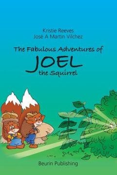 portada The Fabulous Adventures of Joel the Squirrel (in English)