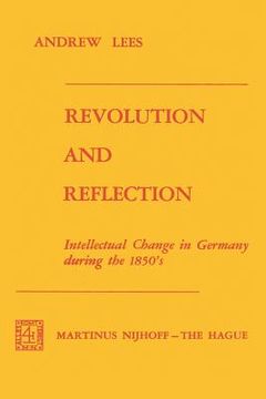 portada Revolution and Reflection: Intellectual Change in Germany During the 1850's (en Inglés)