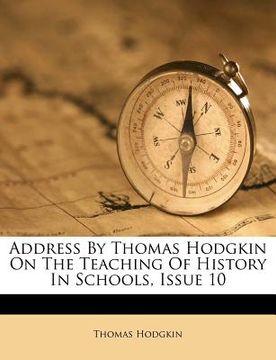 portada address by thomas hodgkin on the teaching of history in schools, issue 10