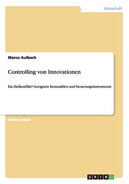 portada Controlling von Innovationen: Ein Zielkonflikt? Geeignete Kennzahlen und Steuerungsinstrumente (en Alemán)