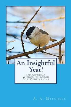 portada An Insightful Year!: Discovering Wisdom through 365 Meditations (en Inglés)