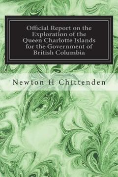 portada Official Report on the Exploration of the Queen Charlotte Islands for the Government of British Columbia (en Inglés)