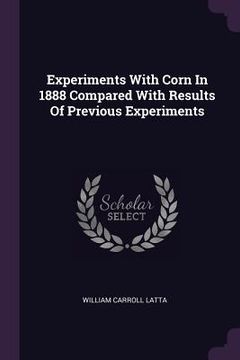 portada Experiments With Corn In 1888 Compared With Results Of Previous Experiments