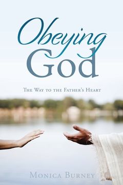 portada Obeying God: The Way to the Father's Heart (en Inglés)