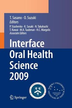 portada Interface Oral Health Science 2009: Proceedings of the 3rd International Symposium for Interface Oral Health Science, Held in Sendai, Japan, Between J (in English)
