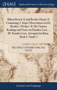 portada Milton Restor'd, and Bentley Depos'd. Containing, i. Some Observations on dr. Bentley's Preface. Ii. His Various Readings and Notes on Paradise Lost,. Lost, Attempted in Rime, Book i. Numb. I. 