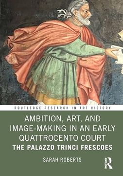 portada Ambition, Art, and Image-Making in an Early Quattrocento Court: The Palazzo Trinci Frescoes (Routledge Research in art History) (en Inglés)