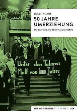 portada 50 Jahre Umerziehung: Die 68Er und Ihre Hinterlassenschaften (Die Werkreihe von Tumult) (en Alemán)