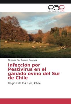 portada Infección por Pestivirus en el Ganado Ovino del sur de Chile: Region de los Ríos, Chile