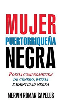 portada Mujer Puertorriqueña Negra: Poesía Comprometida de Género, Patria e Identidad Negra (in Spanish)