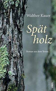 portada Spätholz: Roman aus dem Tessin (Lp) (en Alemán)