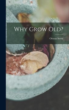 portada Why Grow Old?