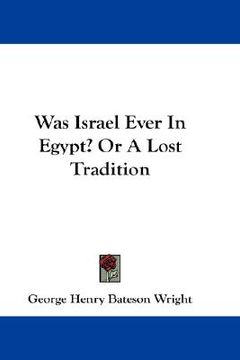 portada was israel ever in egypt? or a lost tradition (en Inglés)