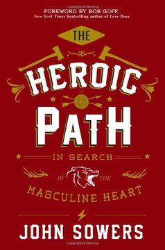 portada The Heroic Path: In Search of the Masculine Heart (en Inglés)