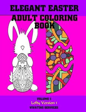 portada Elegant Easter Adult Coloring Book: Volume 1 Lefty Version 1 (en Inglés)